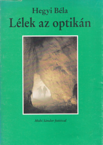 Hegyi Bla - Llek az optikn (Mohi Sndor fotival) (2x dediklt)