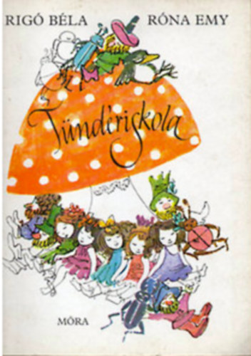 Rigó Béla-Róna Emy - Tündériskola