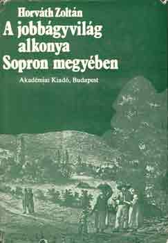 Dr. Horváth Zoltán - A jobbágyvilág alkonya Sopron megyében