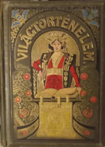 Tolnai világtörténelme: A legujabb kor I-II. (A francia forradalom és Napoleon kora + A szabadságharcok és a nemzeti ujjáébredés kora)