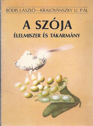 Bdis L.-Kralovnszky U.P. - A szja -lelmiszer s takarmny