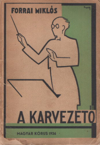 Forrai Mikl�s - A karvezet�