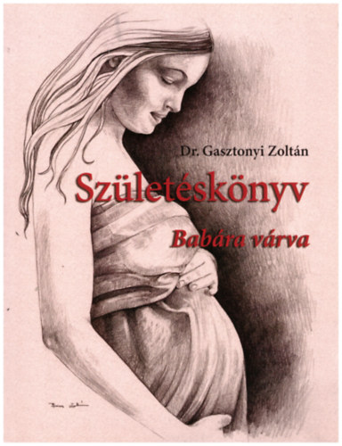 Dr. Gasztonyi Zoltn - Szletsknyv - Babra vrva