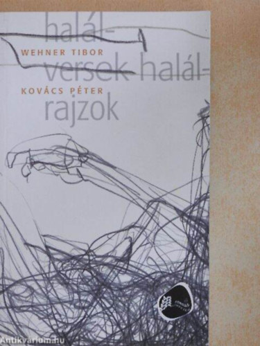 Wehner Tibor, Kovács Péter - Halálversek, halálrajzok