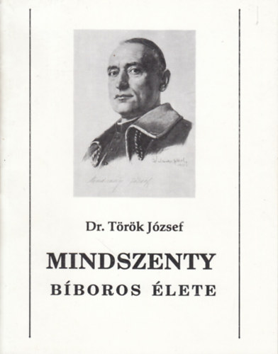 T�r�k J�zsef - Mindszenty b�boros �lete