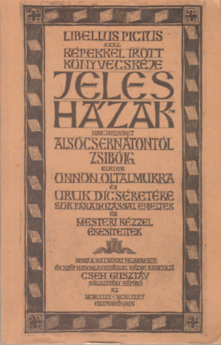 Cseh Gusztv - Libellus Pictus azaz Kpekkel rott knyvecskje Jeles Hzak-nak (Alscserntontl Zsibig)