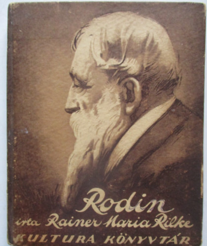 Rainer Maria Rilke - Rodin (Kultura Könyvtár)
