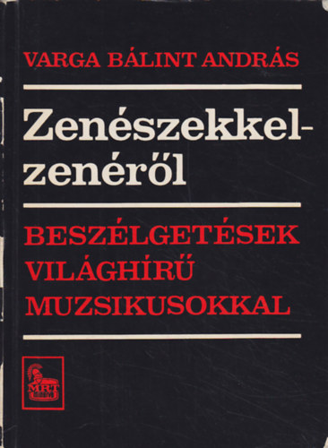Varga Blint Andrs - Zenszekkel - zenrl (beszlgetsek vilghr muzsikusokkal)