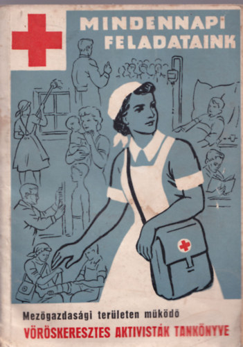 Mez�gazdas�gi ter�leten m�k�d� v�r�skeresztes aktivist�k tank�nyve - mindennapi feladataink