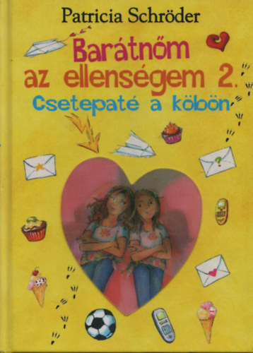 Patricia Schrder - Bartnm az ellensgem 2. Csetepat a kbn