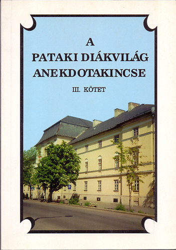 Dr. Harsnyi Istvn (gyjttte), Fekete Gyula kzremkdsvel - A pataki dikvilg anekdotakincse III.
