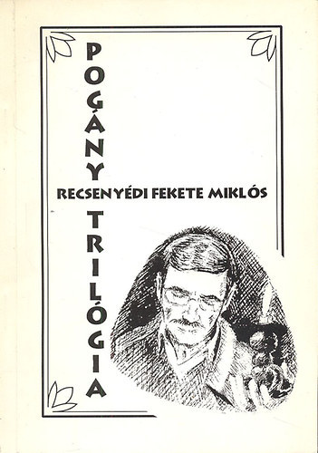 Recsenydi Fekete Mikls - Pogny trilgia