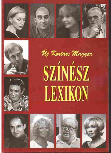 B. Fbri Magda szerk. - j Kortrs Magyar Sznszlexikon