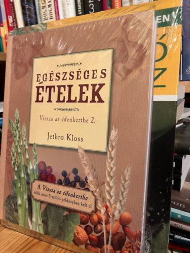 Jethro Kloss, Gordos Judit - 2 db knyv : Egszsges telek - Vissza az denkertbe 2. + Ks tavasz - Ngy vszak a kertben