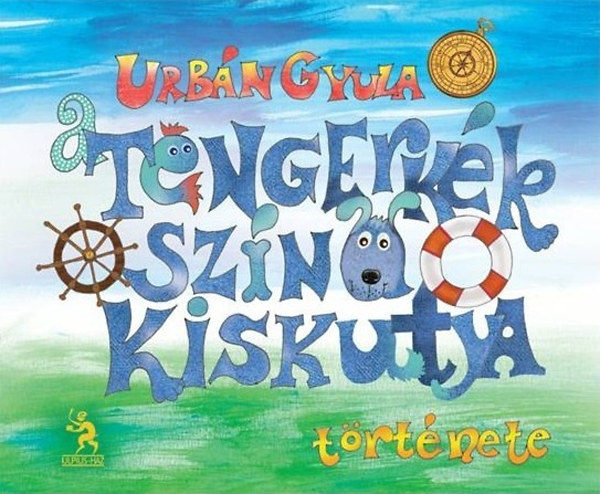 Urbn Gyula - A tengerkk szn kiskutya trtnete