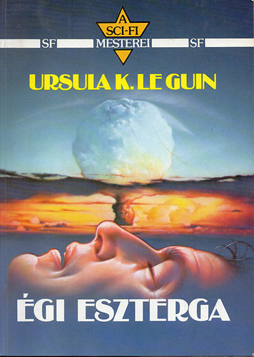 Ursula K. Le Guin - Égi eszterga (A sci-fi mesterei)