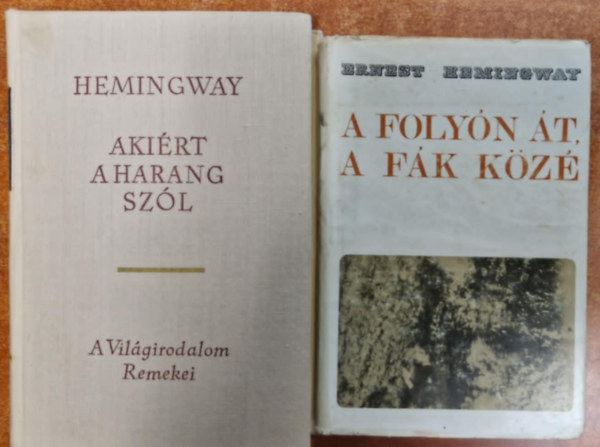 Ernest Hemingway - 2db Ernest Hemingway k�nyv: A foly�n �t,a f�k k�z�+Aki�rt a harang sz�l