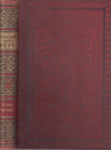 Jkai Mr - A hrom mrvnyfej (Jkai Mr sszes Mvei - Nemzeti kiads 73.)
