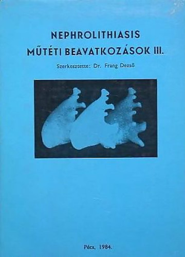 Dr. Frang Dezs� (Szerk) - Nephrolithiasis Etiopatogenezis II.