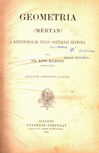 Fr. Kiss Kroly - Geometria (Mrtan) - A kzpiskolk fels osztlyai szmra.