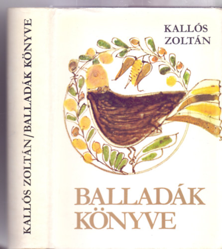 Kallós Zoltán (gyűjt.), Szabó T. Attila gondozásában - Balladák könyve - Élő erdélyi és moldvai magyar népballadák (Kottákkal, 20 db. képmelléklettel - Harmadik kiadás)