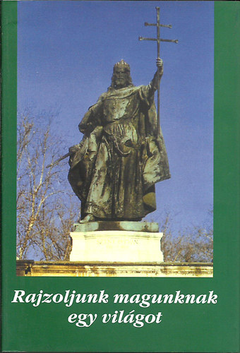 Dvid Gyula; Veres Zoltn (szerk.) - Rajzoljunk magunknak egy vilgot