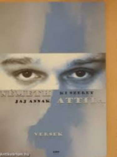 N�meth Attila - Jaj annak, ki szeret