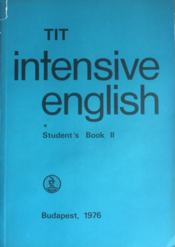 Inkei; Kádárné; Lengyel; Nádasdy; Nemes - TIT Intensive English - Student's Book II