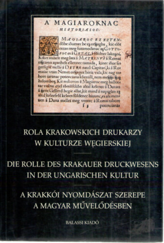 V. (szerkeszt) Ecsedy Judit - A krakki nyomdszat szerepe a magyar mveldsben (magyar-lengyel-nm