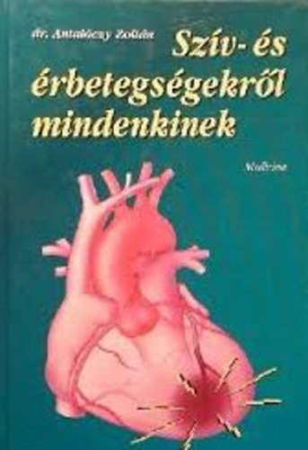 Dr. Antalóczy Zoltán - Szív- és érbetegségekről mindenkinek