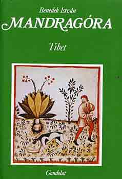 Benedek Istv�n - Mandrag�ra I-II. (Tibet-India)
