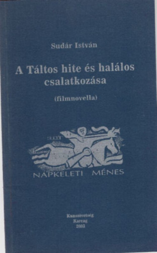 Sudr Istvn - A Tltos hite s hallos csalatkozsa (filmnovella)