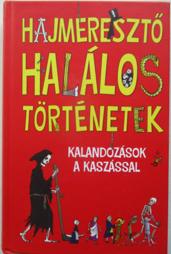 Clive Gifford - Hajmeresztő halálos történetek