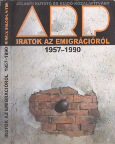 Kir�ly-Balogh-Vitek szerk. - Iratok az emigr�ci�r�l 1957-1990