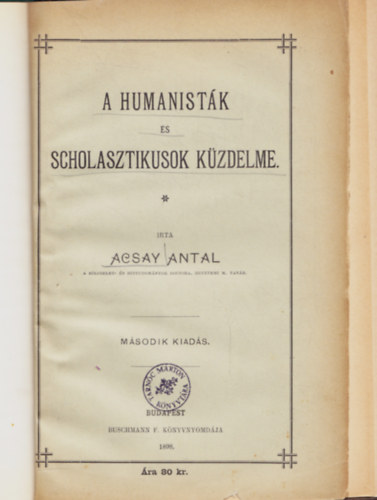 Dr. Acsay Antal - A humanisták és scholasztikusok küzdelme.