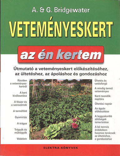 Alan and Gill Bridgewater - Vetemnyeskert (Az n kertem) - tmutat a vetemnyeskert elksztshez, az ltetshez, az polshoz s gondozshoz