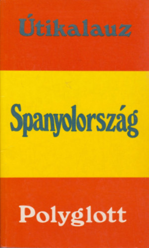 Ewerlf-Meyer-Koefoed - Spanyolorszg (Polyglott tikalauz)