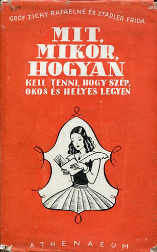 Gróf Zichy Rafaelné-Stadler Frieda - Mit, mikor, hogyan kell tenni, hogy szép, okos és helyes legyen