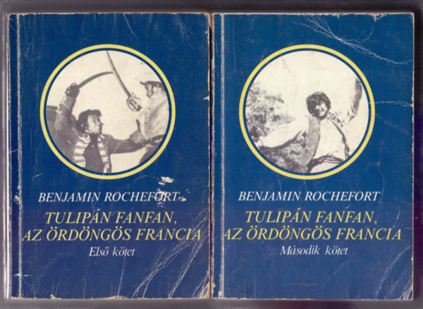 Benjamin Rochefort - Tulipán Fanfan, az ördöngös francia I-II.