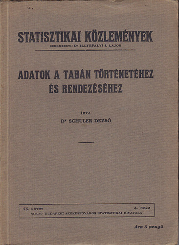 Schuler Dezs� Dr. - Adatok a Tab�n t�rt�net�hez �s rendez�s�hez (Statisztikai k�zlem�nyek)