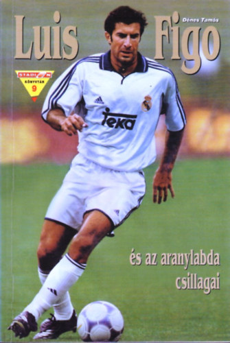 Dnes Tams - Luis Figo s az aranylabda csillagai