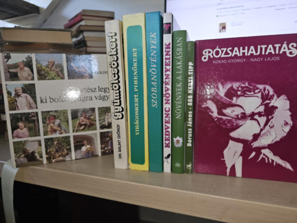 Moldoványi Ákos, Dr. Bálint György, Boruzs János, Kokas György-Nagy Lajos - 8db kertészeti kötet, KÖNYVMENTŐ AJÁNLAT: Kertész legyen ki boldogságra vágyik+ Gyümölcsöskert+ Virágoskert pihenőkert+ Szobanövények+ Kedvenc növényeink+ Növények a lakásban+ 888 kerti tipp+ Rózsahajtatás