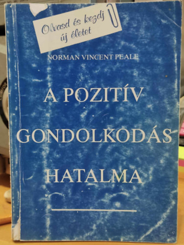 Norman Vincent Peale - A pozitv gondolkods hatalma