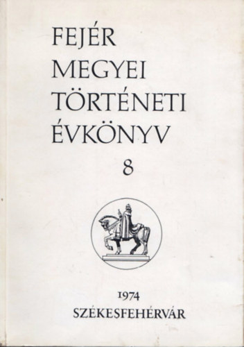 Farkas G�bor - Fej�r megyei t�rt�neti �vk�nyv 8.