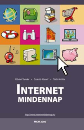 Kvri T.; Sznt J.; Tthi A. - Internet mindennap