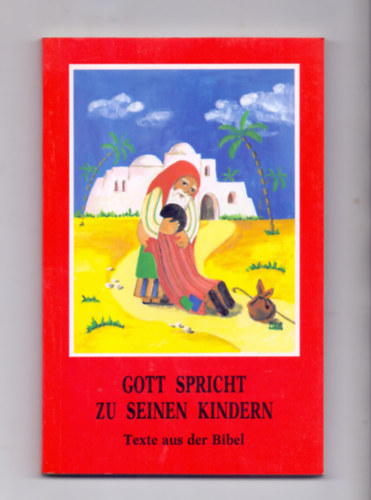 Eleonore Beck, Miren Sorne (bilder) - Gott spricht zu seinen Kindern - Texte aus der Bibel