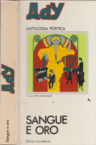 Endre Ady, Paolo Santarcangeli (szerk.) - Sangue E Oro