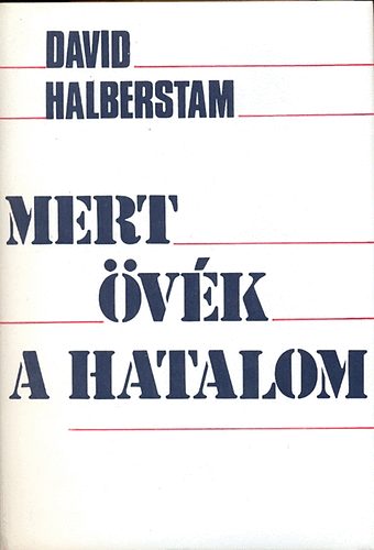 David Halberstam - Mert övék a hatalom I.