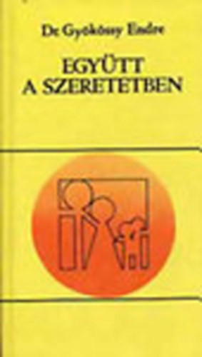 Dr. Gykssy Endre - Egytt a szeretetben