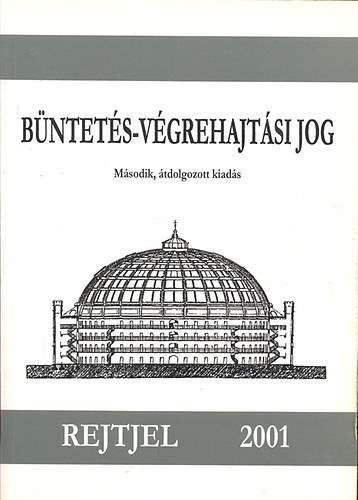 Dr. Horvth Tibor (szerk.) - Bntets-vgrehajtsi jog (2., tdolgozott kiads)
